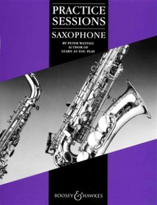 Practice Sessions Saxophone By Peter Wastall